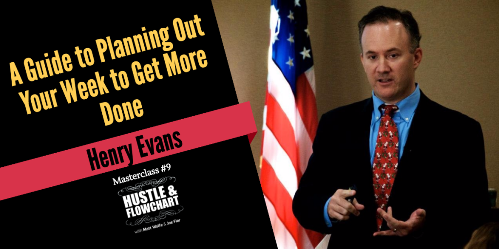 Henry Evans - planning out your week