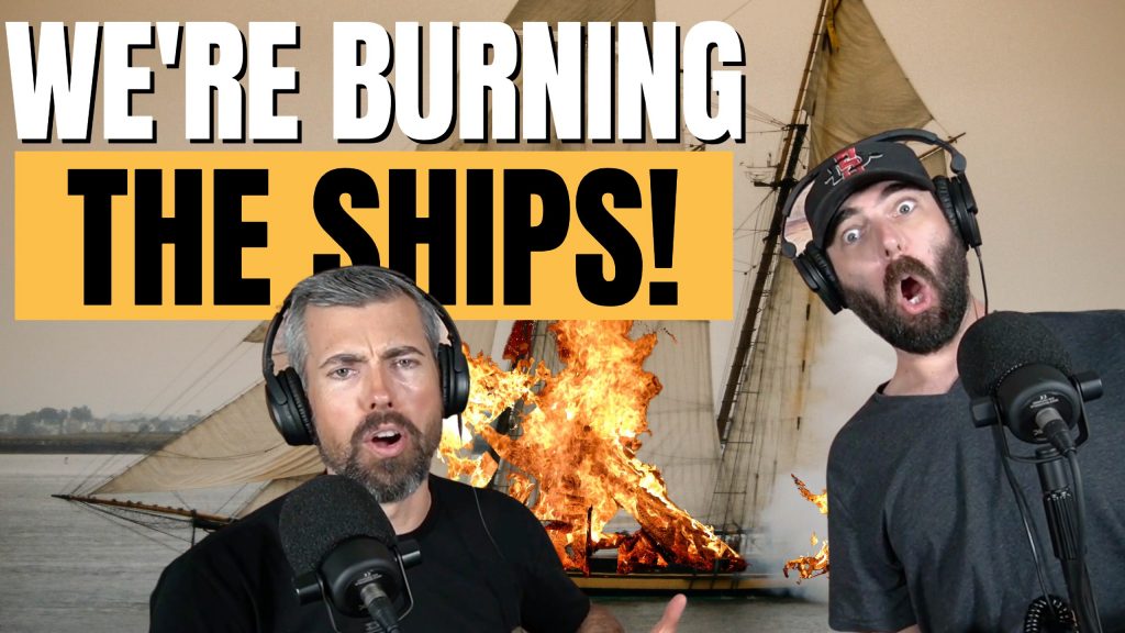 We're Burning The Ships! - Hustle & Flowchart: The Entrepreneur's Guide ...