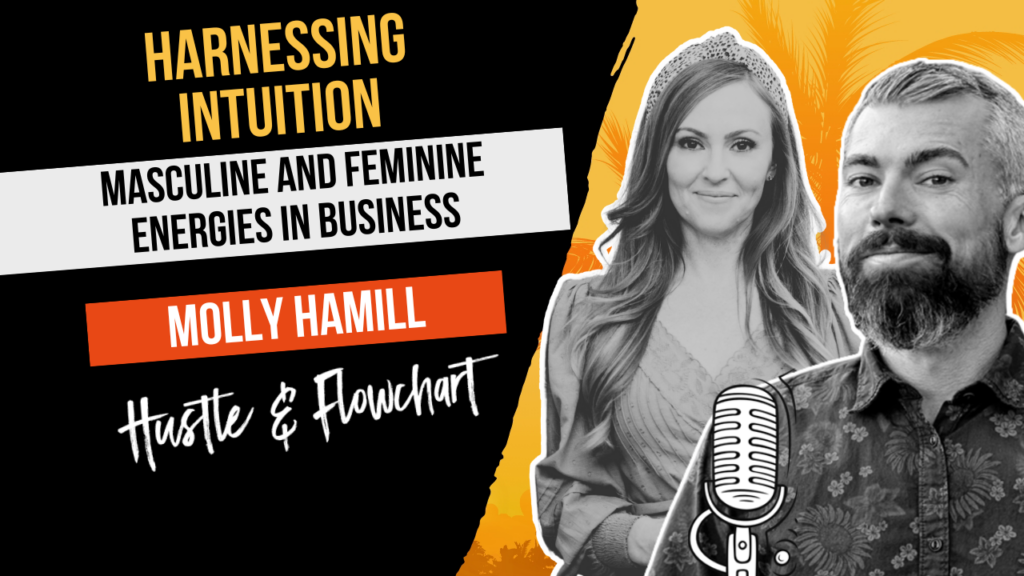 Harnessing Intuition: Masculine and Feminine Energies in Business with Molly Hamill