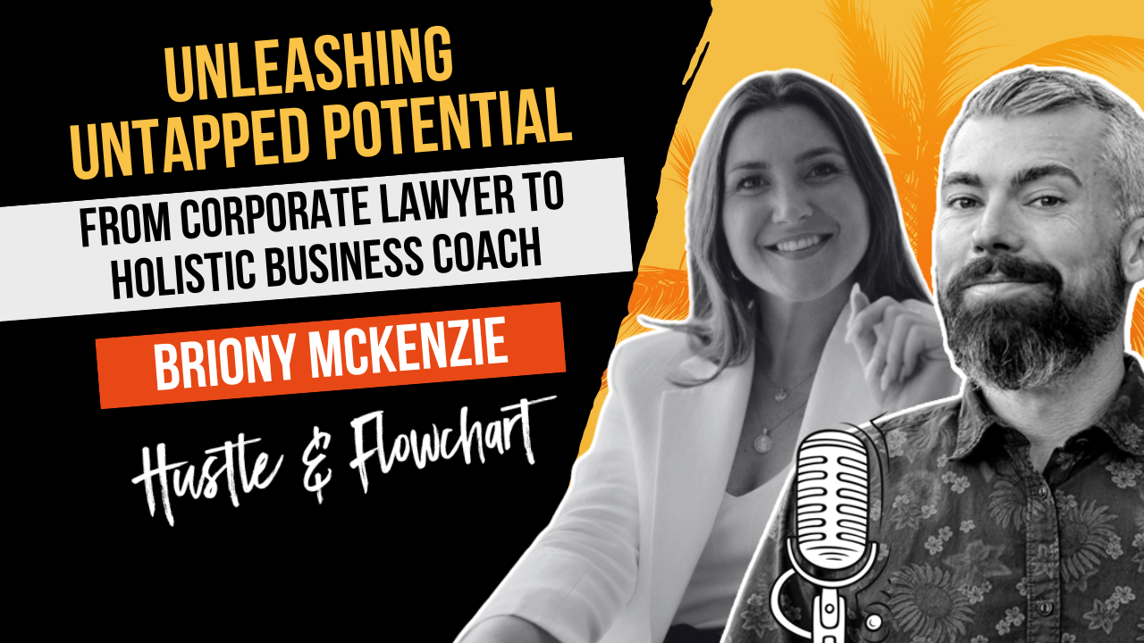 Unleashing Untapped Potential: From Corporate Lawyer to Holistic Business Coach Briony McKenzie