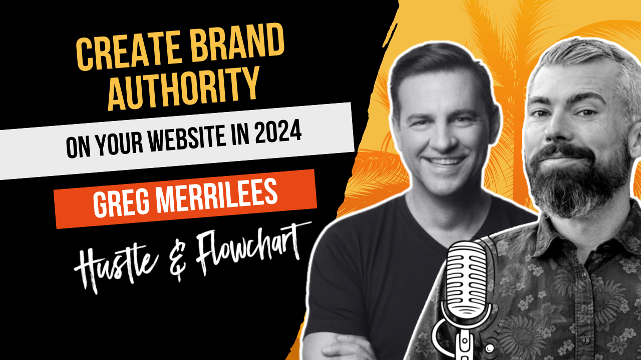 5 Tips To Create Brand Authority On Your Website in 2024 with Greg Merrilees