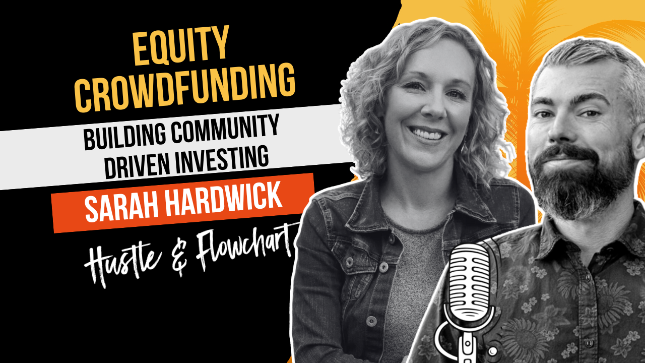 Equity Crowdfunding: Building Community Driven Investing with Sarah Hardwick